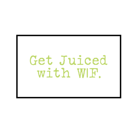 "A Juice Me Kind Of Day”